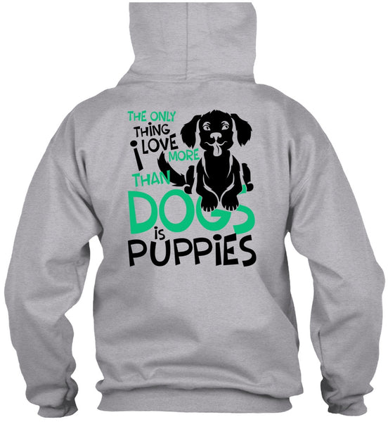 I Love More Than Dogs Is Puppies T Shirt, I Love My Dog T Shirt