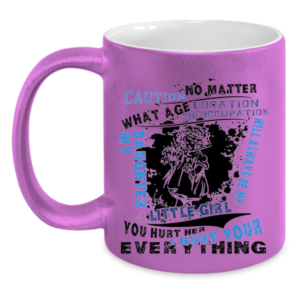 My Little Girl Coffee Mug, My Daughter Will Always Be My Little Girl Accent Mug