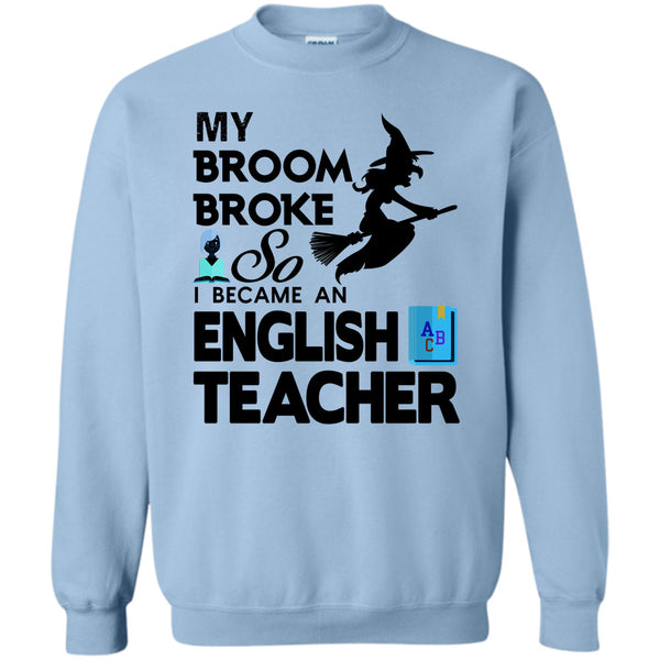 Happy Halloween Day T Shirt, My Broom Broke Sweatshirt