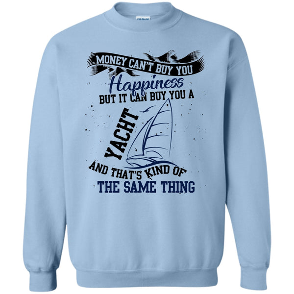 Coolest Yacht T Shirt, Money Can't Buy Happiness Sweatshirt