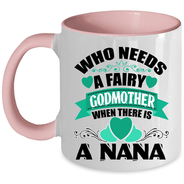 Cute Gift For Mom Coffee Mug, There Is A Nana Accent Mug