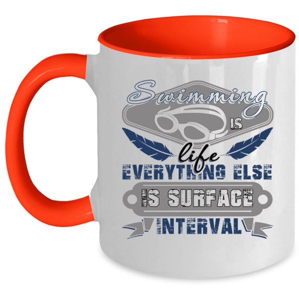 Everything Else Is Surface Interval Coffee Mug, Swimming Is Life Accent Mug