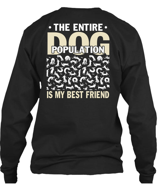 The Entire Dog Population Is My Best Friend T Shirt, My Favorite T Shirt