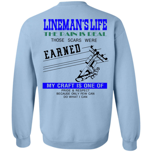Being A Lineman T Shirt, Lineman's Life The Pain Is Real Sweatshirt