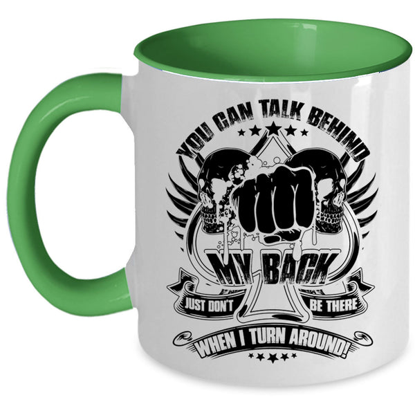 Funny Saying Coffee Mug, You Can't Talk Behind My Back Accent Mug