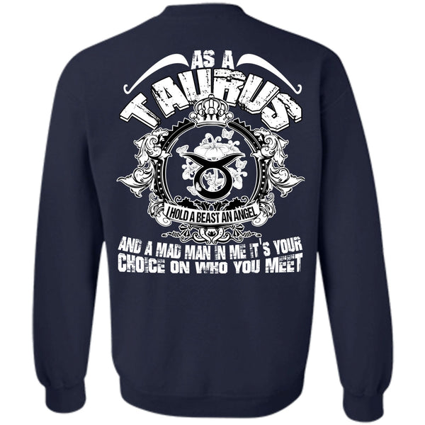 I Hold A Beast An Angel T Shirt, I Love Taurus Sweatshirt