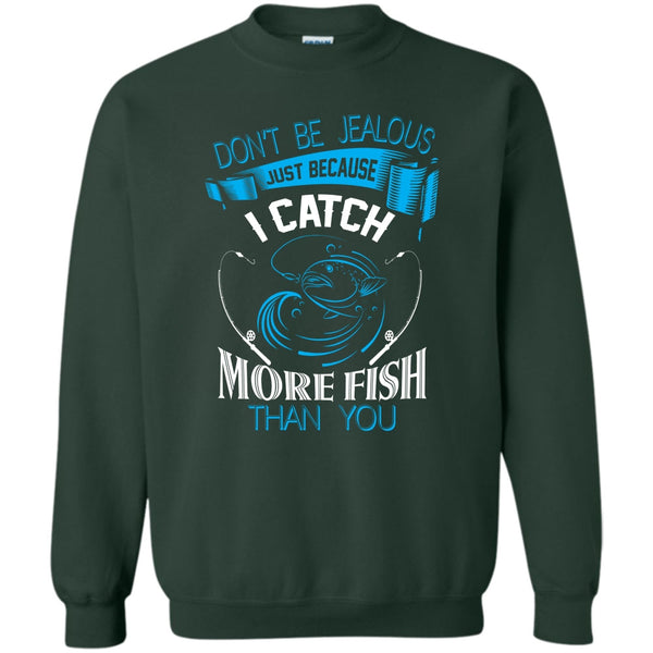 Coolest Fisherman T Shirt, I Catch More Fish Than You Sweatshirt
