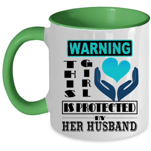 Cute Girls Coffee Mug, This Girl Is Protected My Her Husband Accent Mug