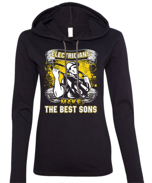 Electricians Make The Best Sons T Shirt, Being An Electrician T Shirt (Anvil Ladies Ringspun Hooded)