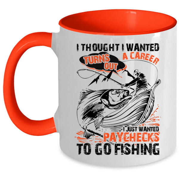 Go Fishing Coffee Mug, I Just Wanted Paychecks To Go Fishing Accent Mug