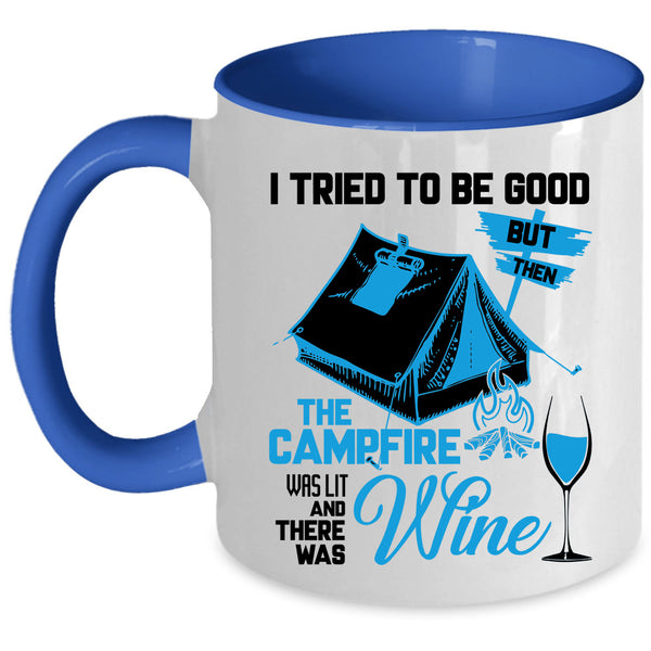 There Was Wine Coffee Mug, The Campfire Was Lit Accent Mug