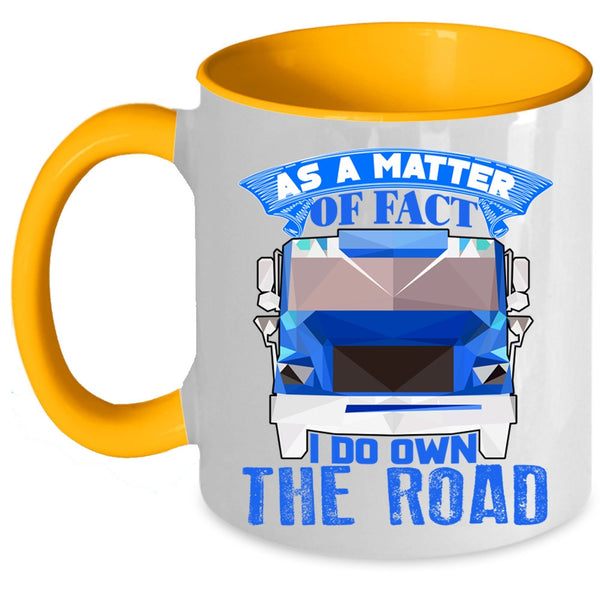 I Do Own The Road Coffee Mug, As A Matter Of Fact Accent Mug