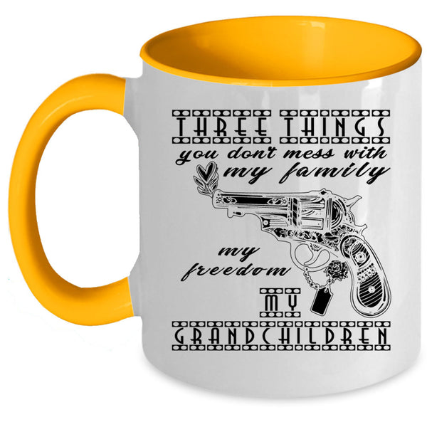 My Grandchildren Coffee Mug, Three Things You Don't Mess With Accent Mug