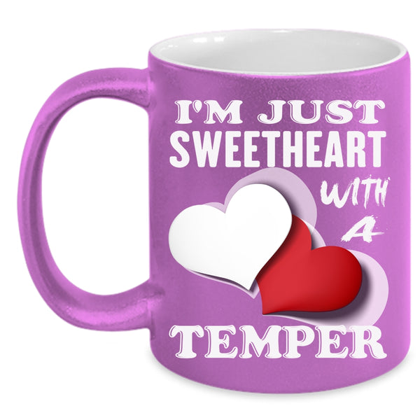 I'm Just Sweetheart With A Temper Coffee Mug, Cute Coffee Cup