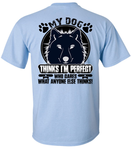 My Dog Thinks T Shirt, My Favorite T Shirt