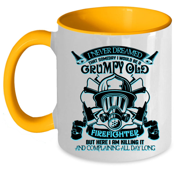 Cool Grandpas Coffee Mug, I Would Be A Grumpy Old Firefighter Accent Mug