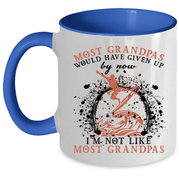 I'm Not Like Most Grandpas Coffee Mug, Most Grandpas Would Have Given Up Accent Mug