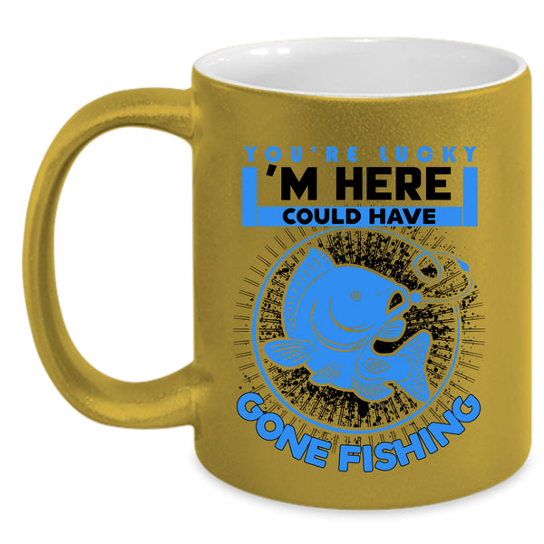 Funny Fishing Coffee Mug, I'm Here Could Have Gone Fishing Accent Mug