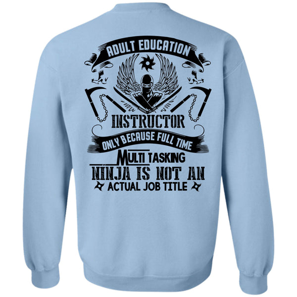 My Job T Shirt, Adult Education Instructor Sweatshirt