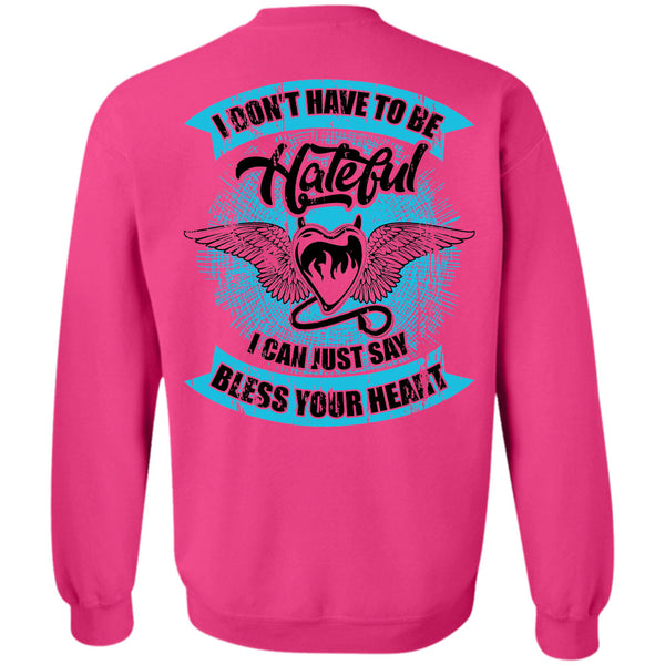 I Love My Life T Shirt, I Can Just Say Bless Your Heart Sweatshirt