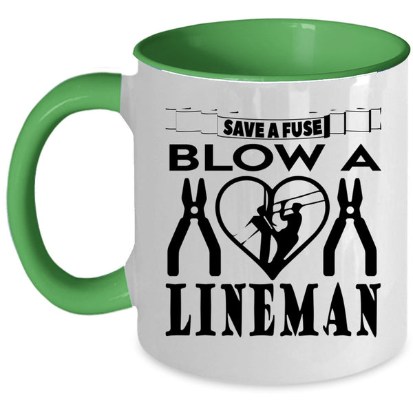Cute Lineman Coffee Mug, Save A Fuse Blow A Lineman Accent Mug
