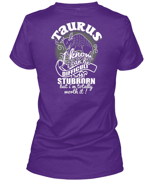Taurus I Know T Shirt, I Can Be Difficult Stubborn T Shirt