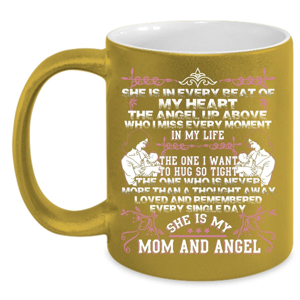 She Is In Every Beat Of My Heart Coffee Mug, She Is My Mom And Angel Coffee Cup
