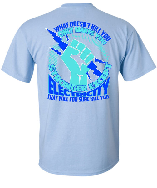 Stronger Except Electricity T Shirt, I Love Electrician T Shirt