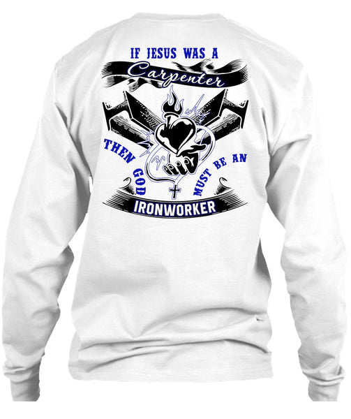 God Must Be An Ironworker T Shirt, I Love Ironworker T Shirt