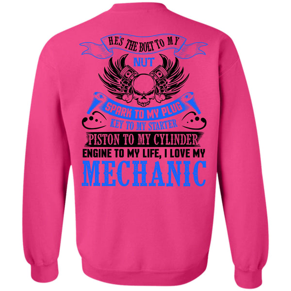 Being A Mechanic T Shirt, I Love My Mechanic Sweatshirt