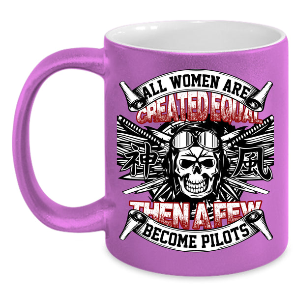 A Few Women Become Pilots Coffee Mug, Cool Pilots Coffee Cup