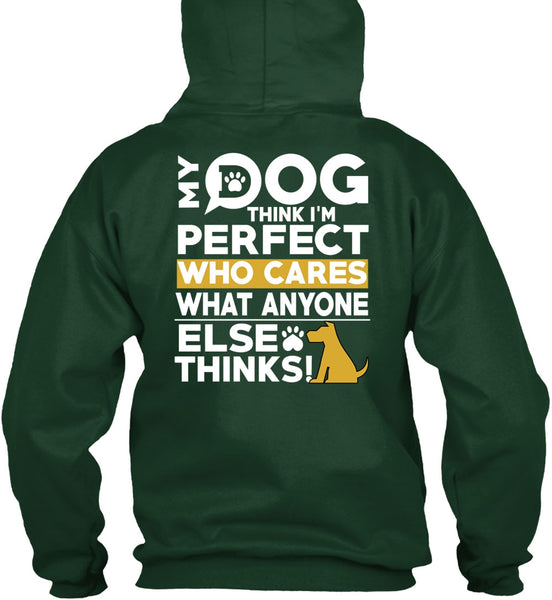 My Dog Think T Shirt, Who Cares What Anyone Else Thinks T Shirt