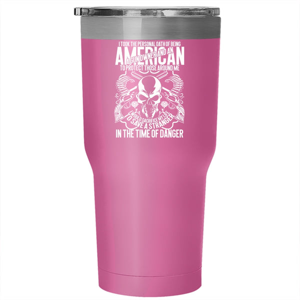 Being A Gun Owner And An American Tumbler 30 oz Stainless Steel, Cool Gun Owner Travel Mug