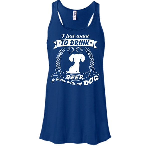 I Just Want To Drink Beer Shirt, Hang With My Dog Shirt