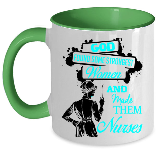 Made Them Nurses Coffee Mug, Strongest Women Accent Mug