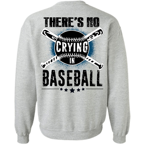 Being A Coach Baseball T Shirt, There's No Crying In Baseball Sweatshirt