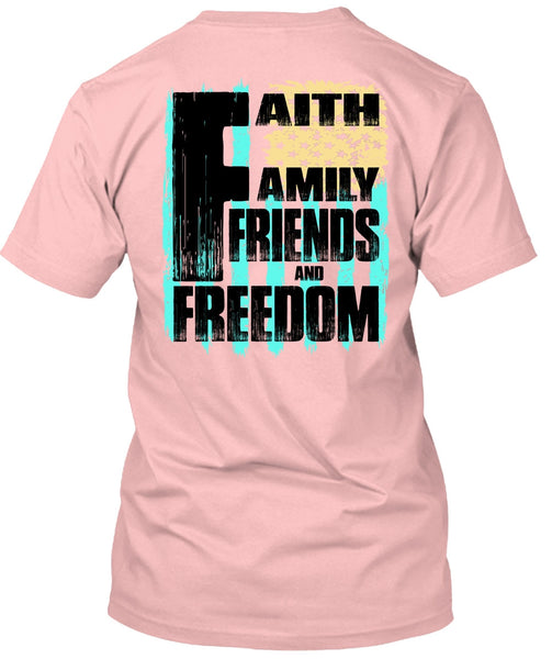 Faith Family Friends And Freedom T Shirt, I Love Veteran T Shirt