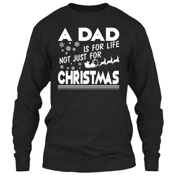 A Dad Is For Life Not For Christmas T Shirt, Coolest Dad T Shirt
