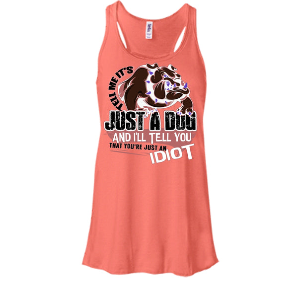 Tell Me It's Juts A Dog T Shirt, Coolest Dog Lover Tank Top