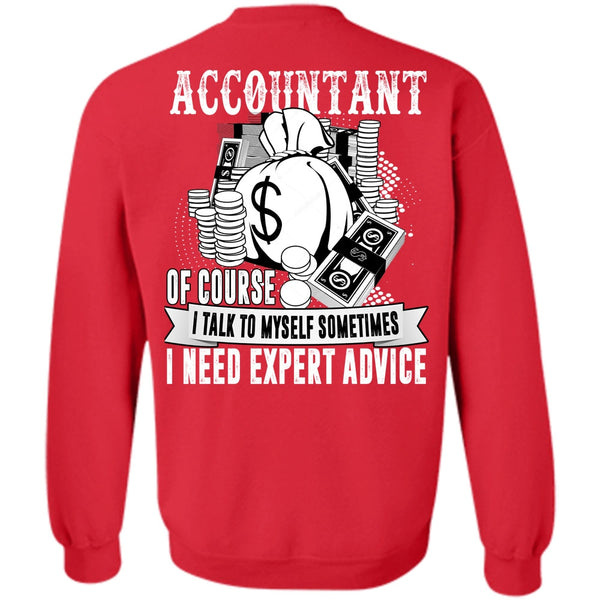 I Need Expert Advice T Shirt, I Love Accountant Sweatshirt