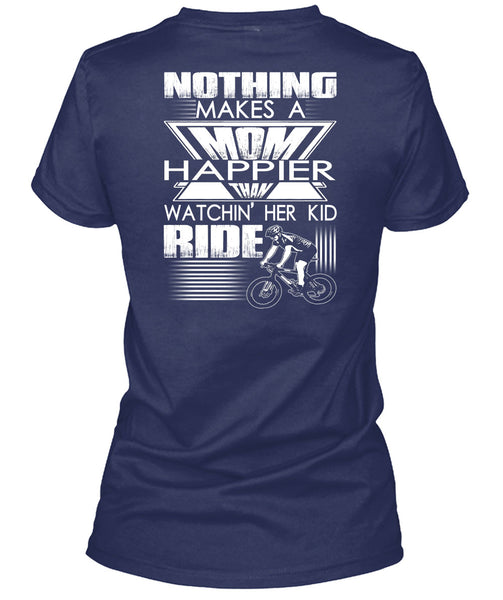 Nothing Makes A Mom T Shirt, Watching Her Kid Ride T Shirt