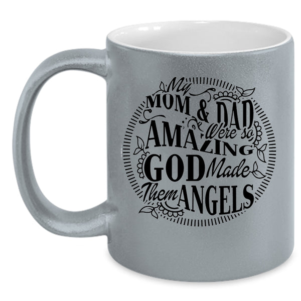 God Made Them Angels Coffee Mug, Mom And Dad Were So Amazing Accent Mug