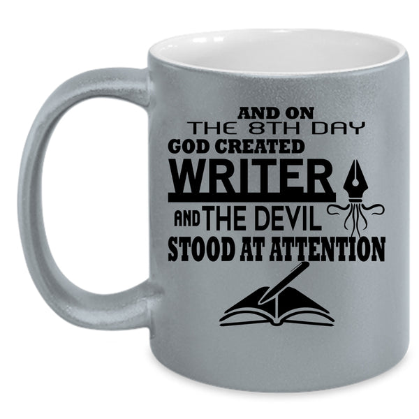 Awesome Writer Coffee Mug, On 8th Day God Created Writer Accent Mug