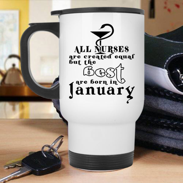 January Travel Mug, The Best Nurses Are Born In January Mug