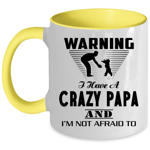 Best Gift For My Son Coffee Mug, I Have A Crazy Papa Accent Mug