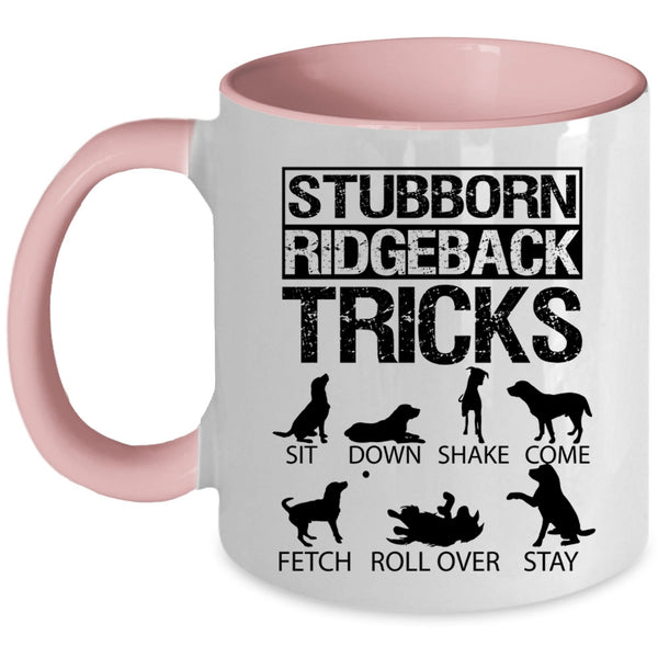 Funny Dogs Coffee Mug, Stubborn Ridgeback Tricks Accent Mug