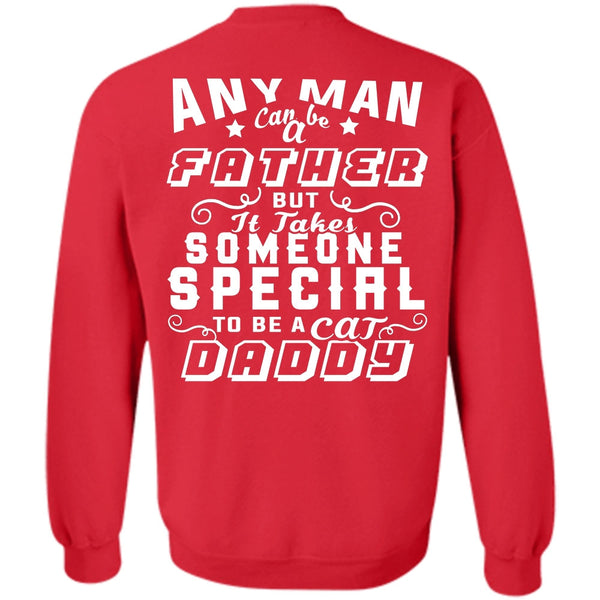 Someone Special To Be A Cat Daddy T Shirt, Favorite Sweatshirt