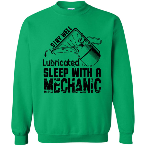 I Am A Coolest Mechanic's Wife T Shirt, Stay Well Lubricated Sweatshirt