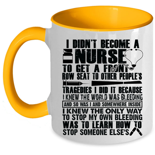 Cool Nurses Coffee Mug, I Didn't Become A Nurse Accent Mug