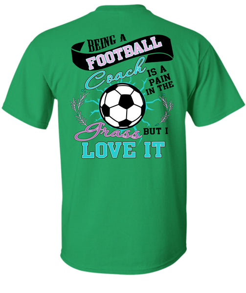 Being A Football Coach T Shirt, I Love Football T Shirt